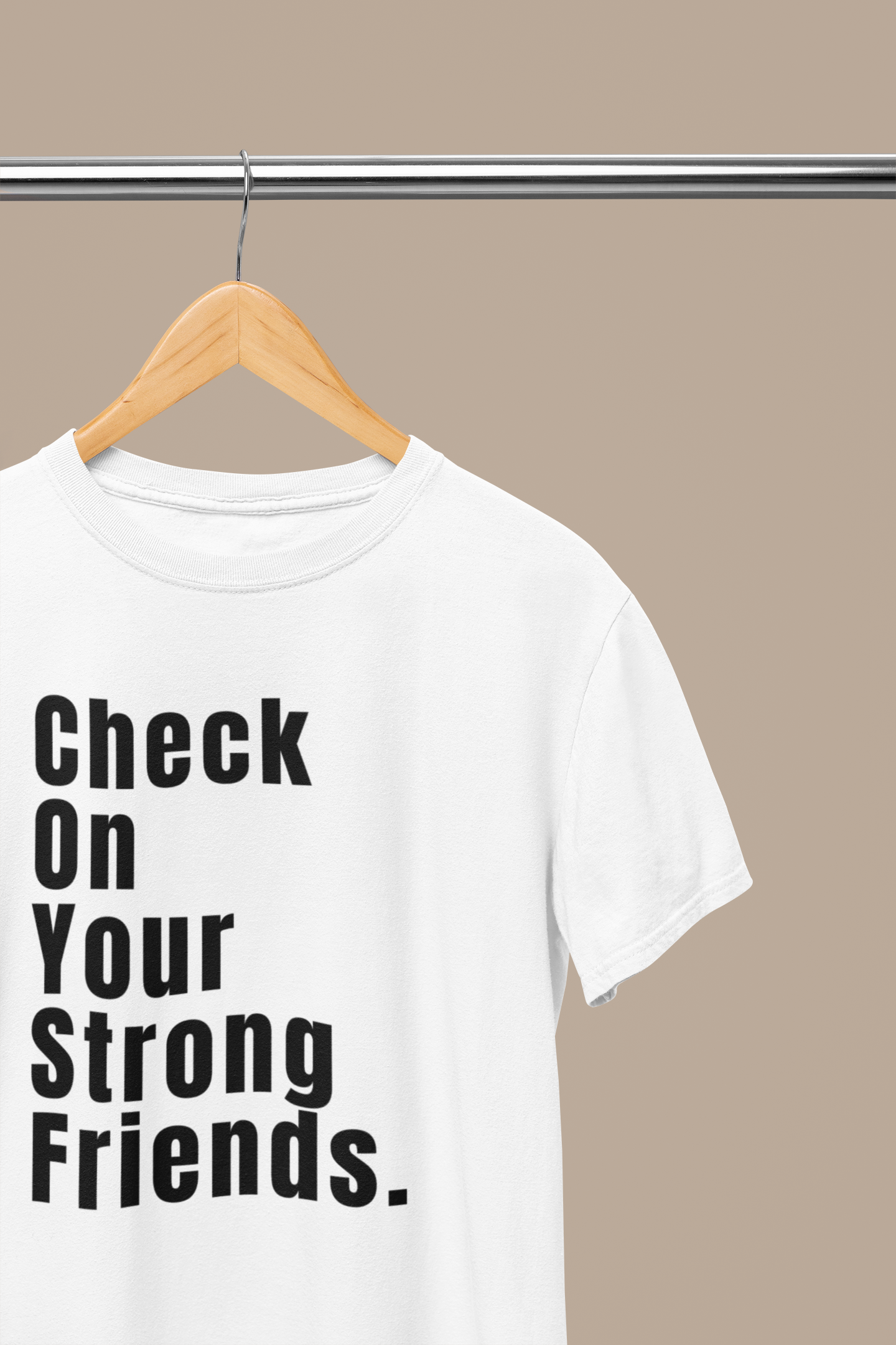 Check On Your Strong Friends