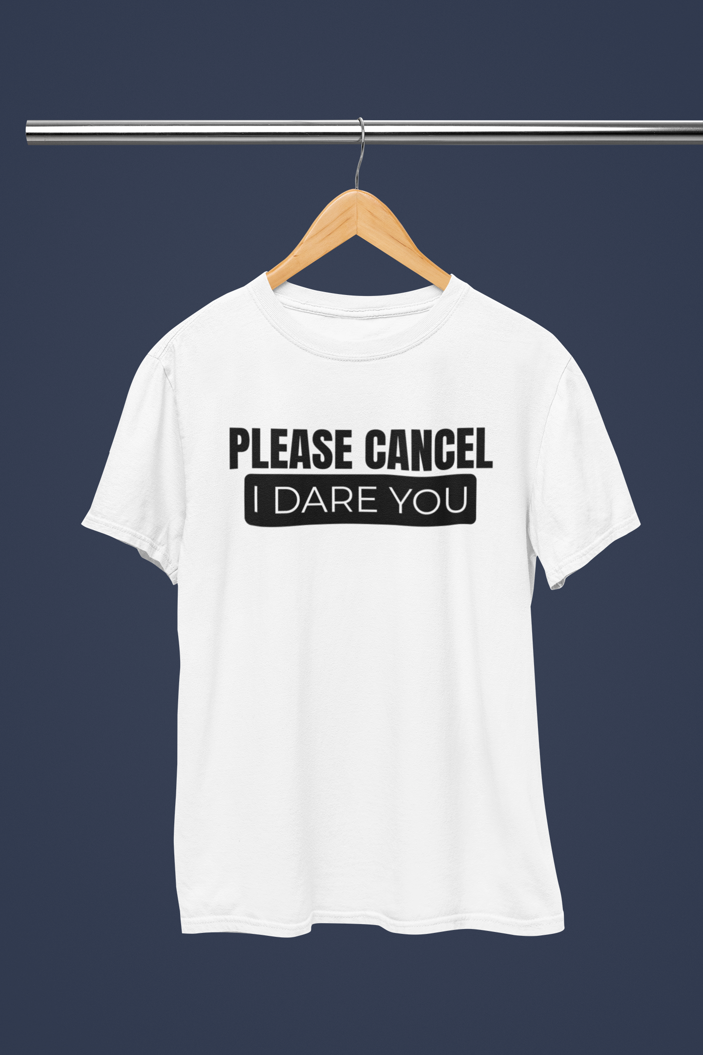 Please Cancel, I Dare You