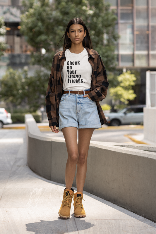 Check On Your Strong Friends