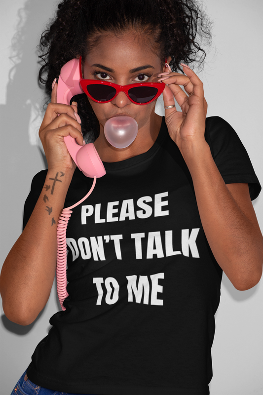 Please Don't Talk To Me